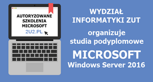 Studia podyplomowe - Certyfikowany Administrator Microsoft Windows Server 2016